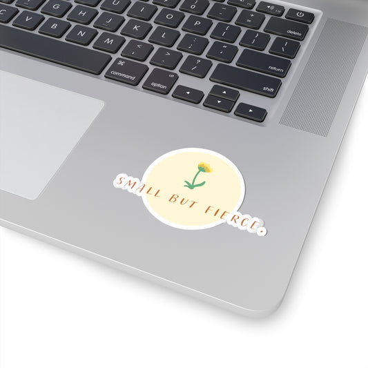 Small But Fierce Kiss-Cut Stickers for Empowerment, Laptop Decor, Journaling, Gifts, Floral Art, Home Decor